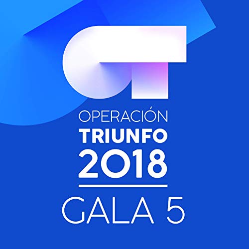 Operación Triunfo 2018 Operación Triunfo 2018: Gala 5 cover artwork