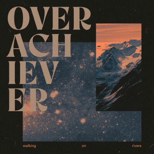 Walking on Rivers — Overachiever cover artwork
