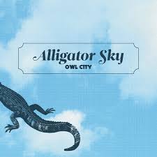 Owl City ft. featuring Shawn Chrystopher Alligator Sky cover artwork