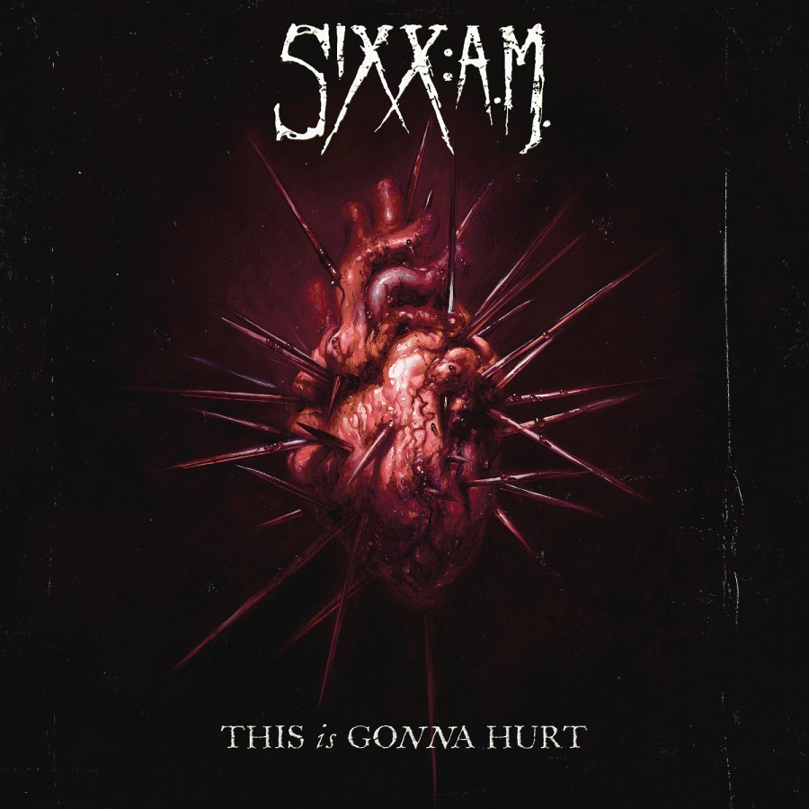 Sixx:A.M. — This Is Gonna Hurt cover artwork