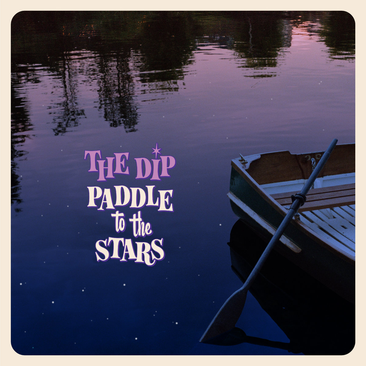 The Dip — Paddle to the Stars cover artwork