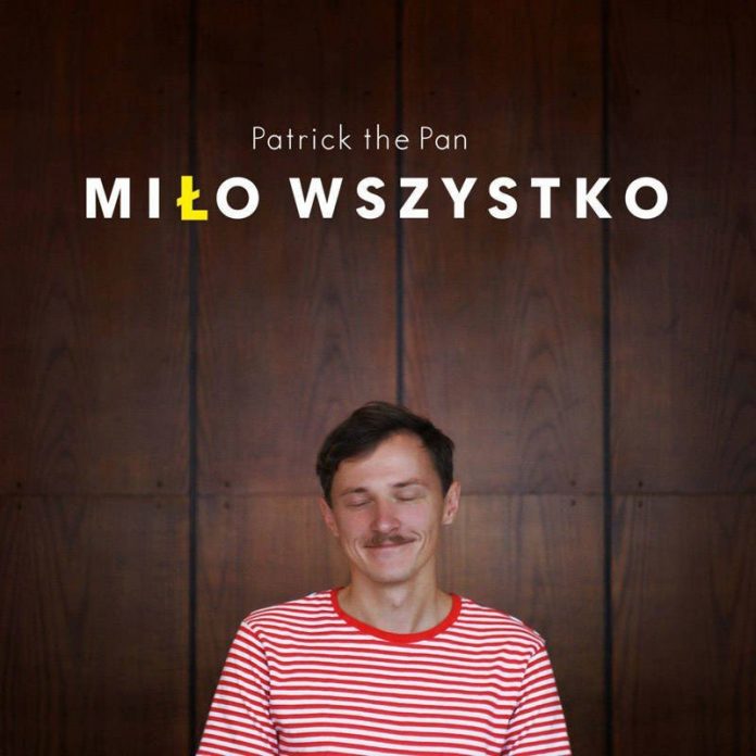 Patrick the Pan Miło Wszystko cover artwork