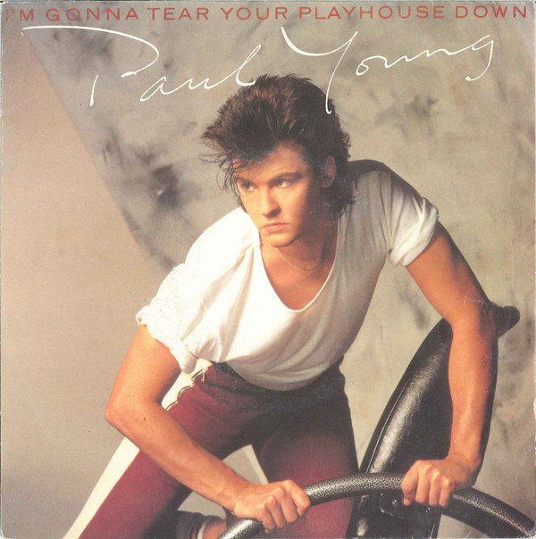 Paul Young — I&#039;m Gonna Tear Your Playhouse Down cover artwork