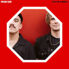 Polish Club — Stop For a Minute cover artwork
