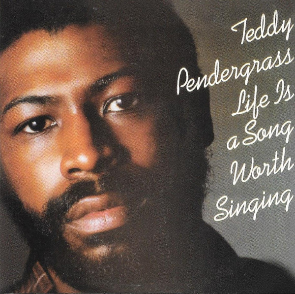 Teddy Pendergrass Life Is A Song Worth Singing cover artwork