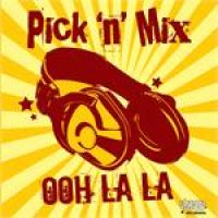 Pick &#039;n&#039; Mix — Ooh La La cover artwork