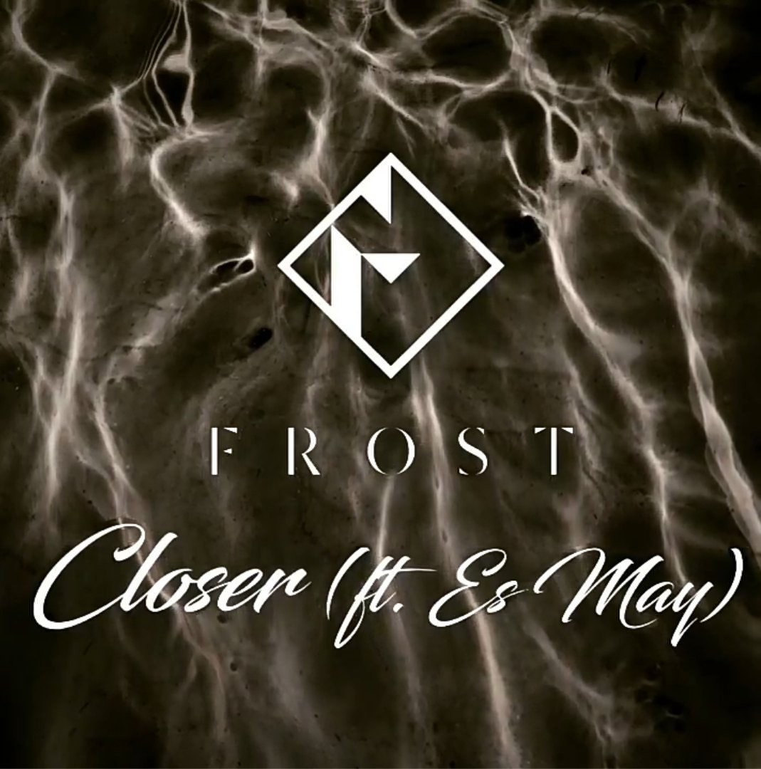 Frost ft. featuring Es May Closer cover artwork