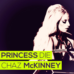 Chaz McKinney — Princess Die cover artwork
