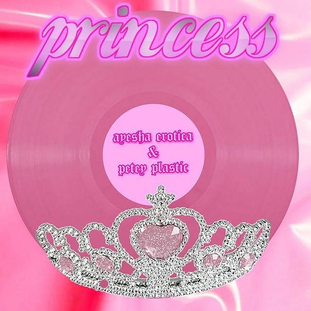 Ayesha Erotica featuring Petey Plastic — Princess cover artwork
