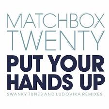 Matchbox Twenty Put Your Hands Up cover artwork