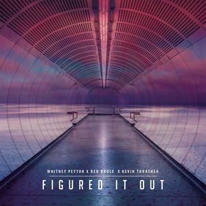 Whitney Peyton featuring Ben Bruce & Kevin Thrasher — Figured It Out cover artwork
