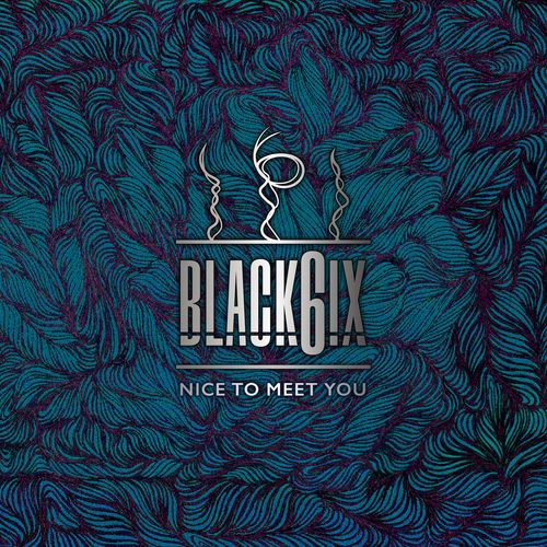 Black6ix Nice to Meet You cover artwork