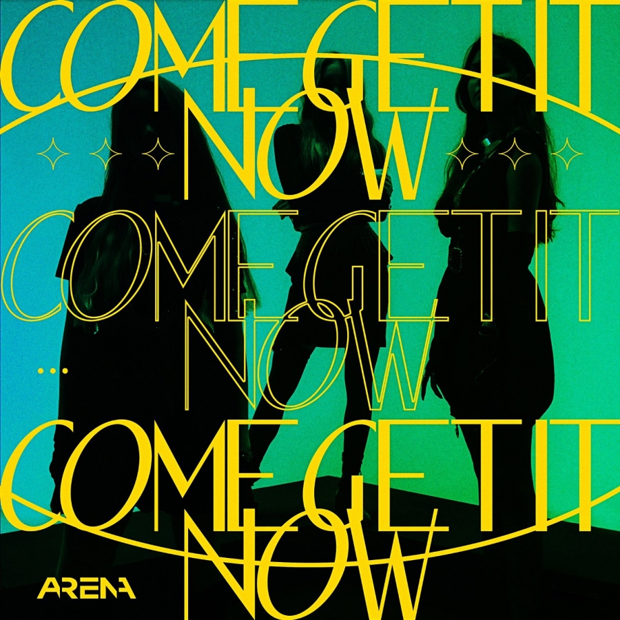 AR3NA — Come Get It Now cover artwork