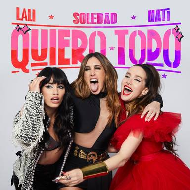 Soledad, Lali, & Natalia Oreiro — Quiero Todo cover artwork