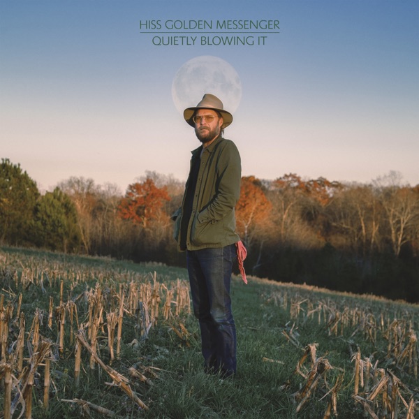 Hiss Golden Messenger Quietly Blowing It cover artwork