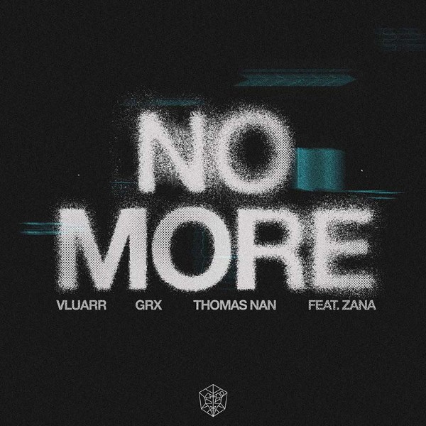 Vluarr, GRX, & Thomas Nan ft. featuring ZANA No More cover artwork