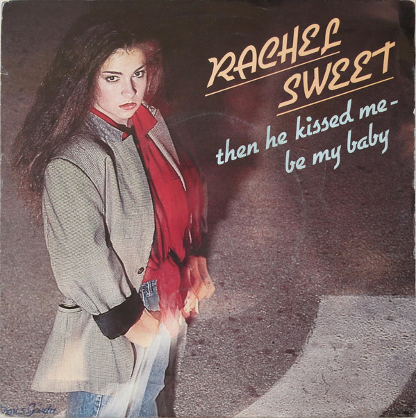 Rachel Sweet — Then He Kissed Me - Be My Baby cover artwork