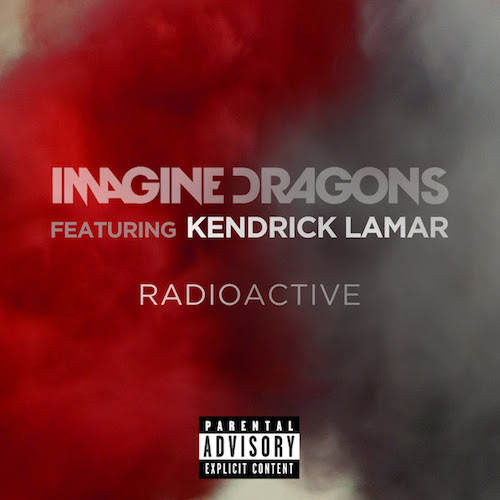 Imagine Dragons ft. featuring Kendrick Lamar Radioactive cover artwork