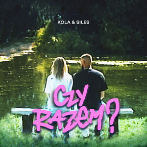 Siles & KOLA — Czy razem? cover artwork