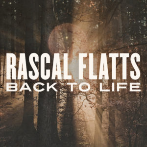 Rascal Flatts Back to Life cover artwork