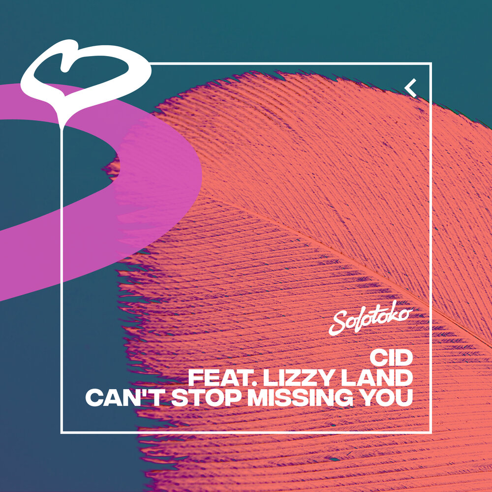 CID ft. featuring Lizzy Land Can&#039;t Stop Missing You cover artwork