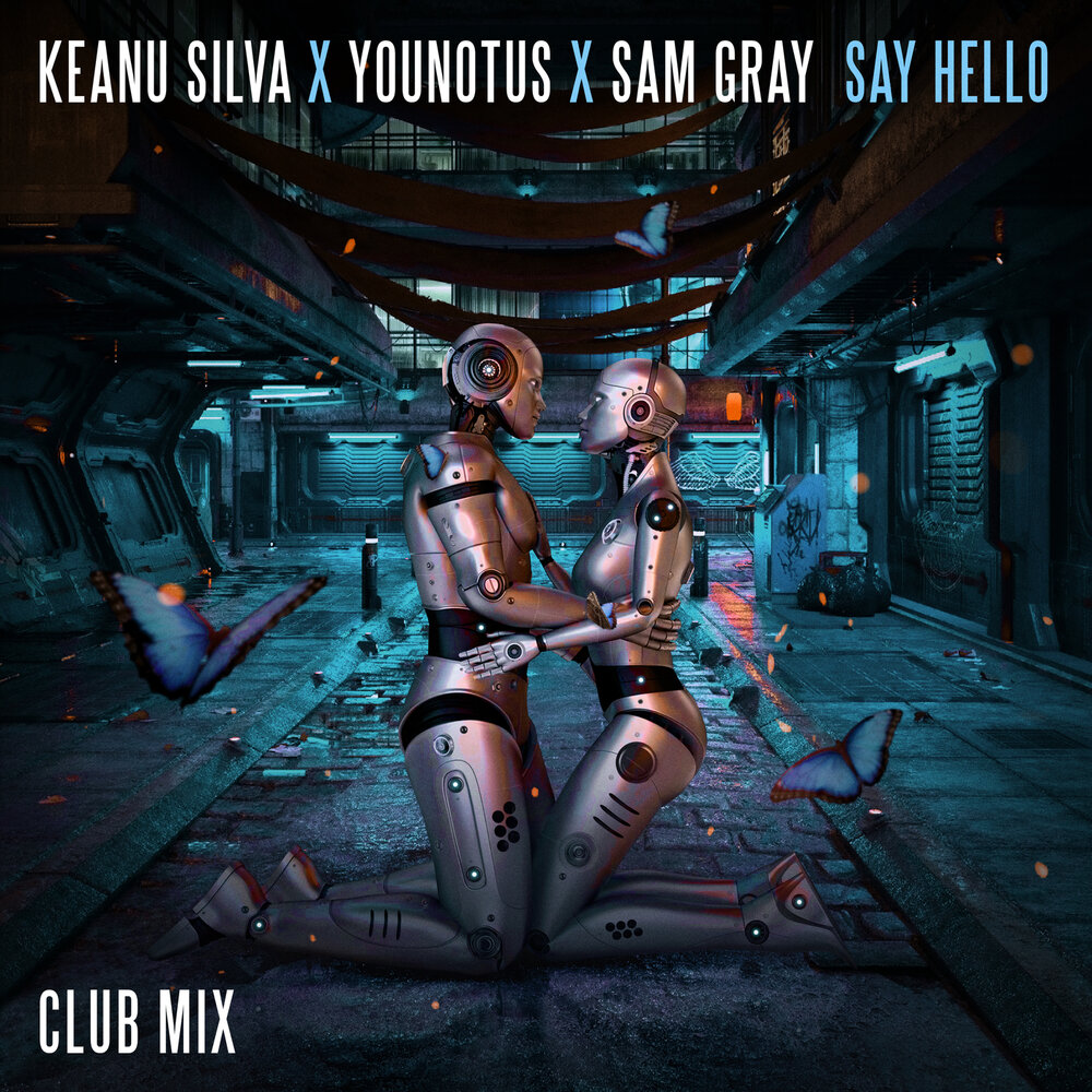 Keanu Silva & YouNotUs featuring Sam Gray — Say Hello (Club Mix) cover artwork