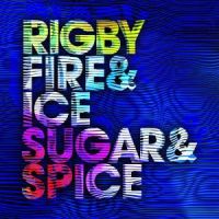 Rigby Fire &amp; Ice Sugar &amp; Spice cover artwork