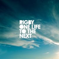 Rigby — One Life to the Next cover artwork