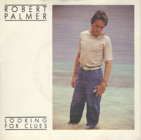 Robert Palmer — Looking for Clues cover artwork