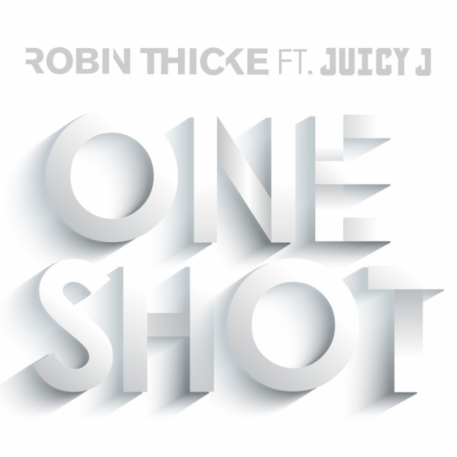 Robin Thicke featuring Juicy J — One Shot cover artwork