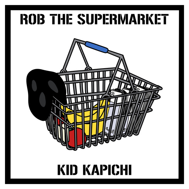 Kid Kapichi — Rob the Supermarket cover artwork