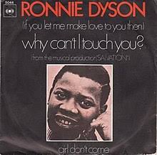 Ronnie Dyson — (If You Let Me Make Love to You) Why Can&#039;t I Touch You? cover artwork