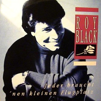 Roy Black — Jeder braucht &#039;nen kleinen Flugplatz cover artwork
