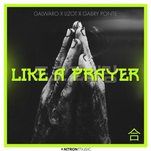 Galwaro, LIZOT, & Gabry Ponte — Like A Prayer cover artwork