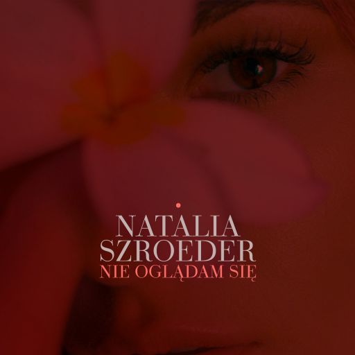 Natalia Szroeder — Nie oglądam się cover artwork