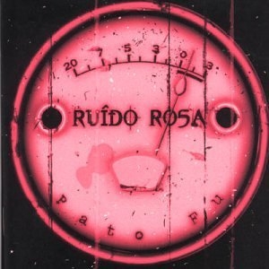 Pato Fu Ruído Rosa cover artwork
