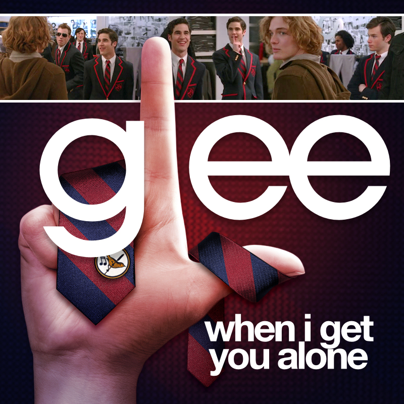 Glee Cast When I Get You Alone cover artwork