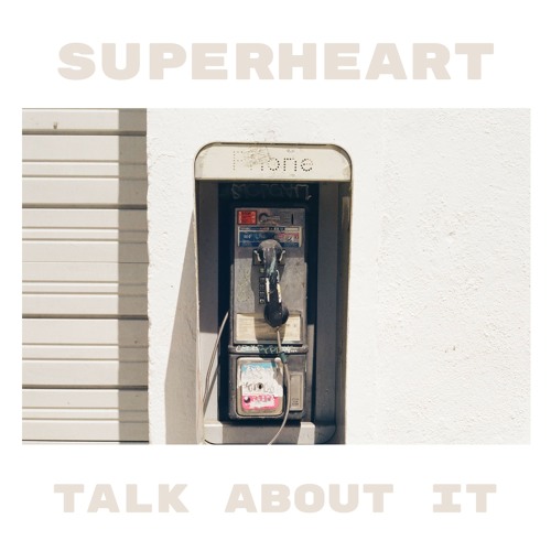 Superheart Talk About It cover artwork