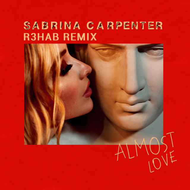 Sabrina Carpenter & R3HAB Almost Love (R3HAB Remix) cover artwork