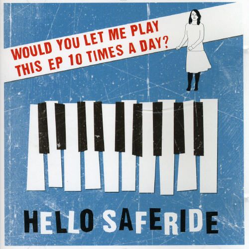 Hello Saferide Would You Let Me Play This EP 10 Times A Day? cover artwork