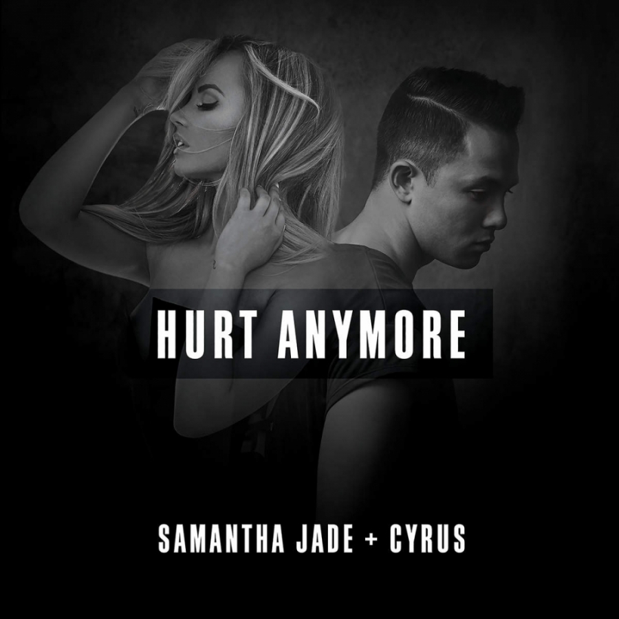 Samantha Jade featuring Cyrus — Hurt Anymore cover artwork