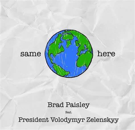 Brad Paisley ft. featuring President Volodymyr Zelenskyy Same Here cover artwork