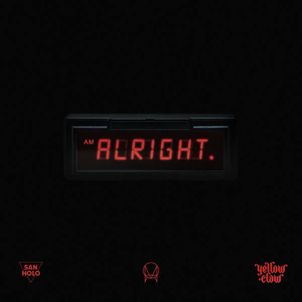 San Holo & Yellow Claw — Alright cover artwork