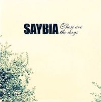 Saybia These Are The Days cover artwork