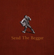 Send the Beggar Send the Beggar cover artwork