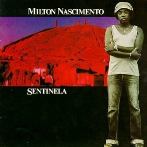Milton Nascimento Sentinela cover artwork