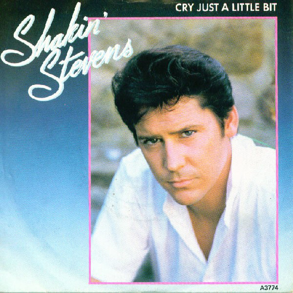 Shakin&#039; Stevens Cry Just a Little Bit cover artwork