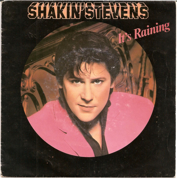 Shakin&#039; Stevens — It&#039;s Raining cover artwork