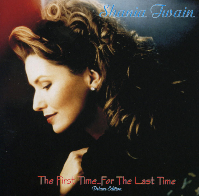 Shania Twain The First Time...For The Last Time cover artwork