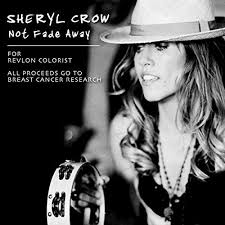 Sheryl Crow — Not Fade Away cover artwork
